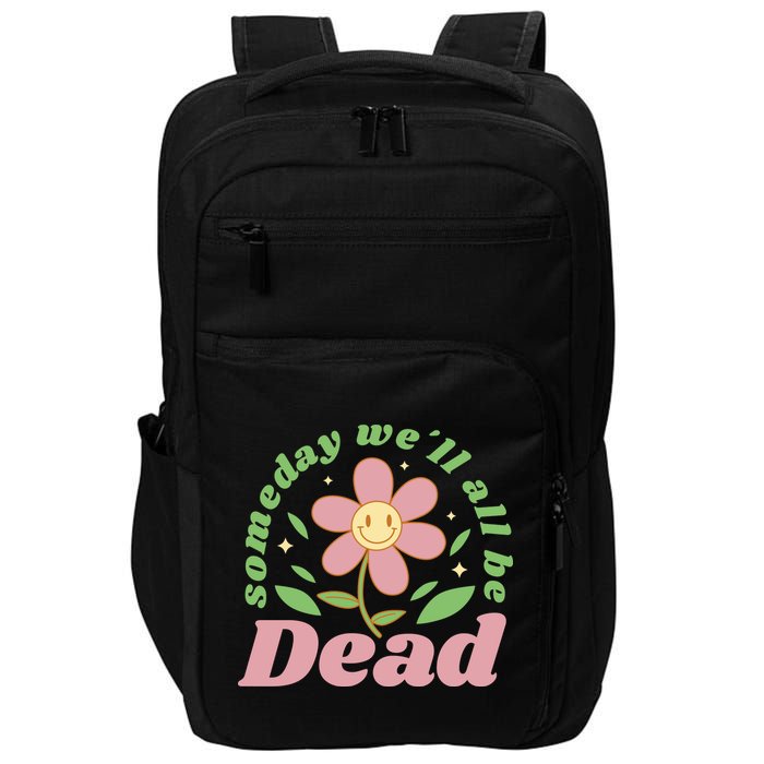 Someday We'll All Be Dead Flower Impact Tech Backpack