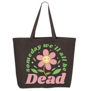 Someday We'll All Be Dead Flower 25L Jumbo Tote