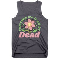 Someday We'll All Be Dead Flower Tank Top
