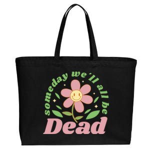 Someday We'll All Be Dead Flower Cotton Canvas Jumbo Tote