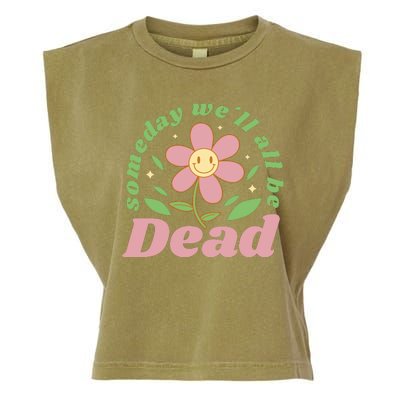 Someday We'll All Be Dead Flower Garment-Dyed Women's Muscle Tee