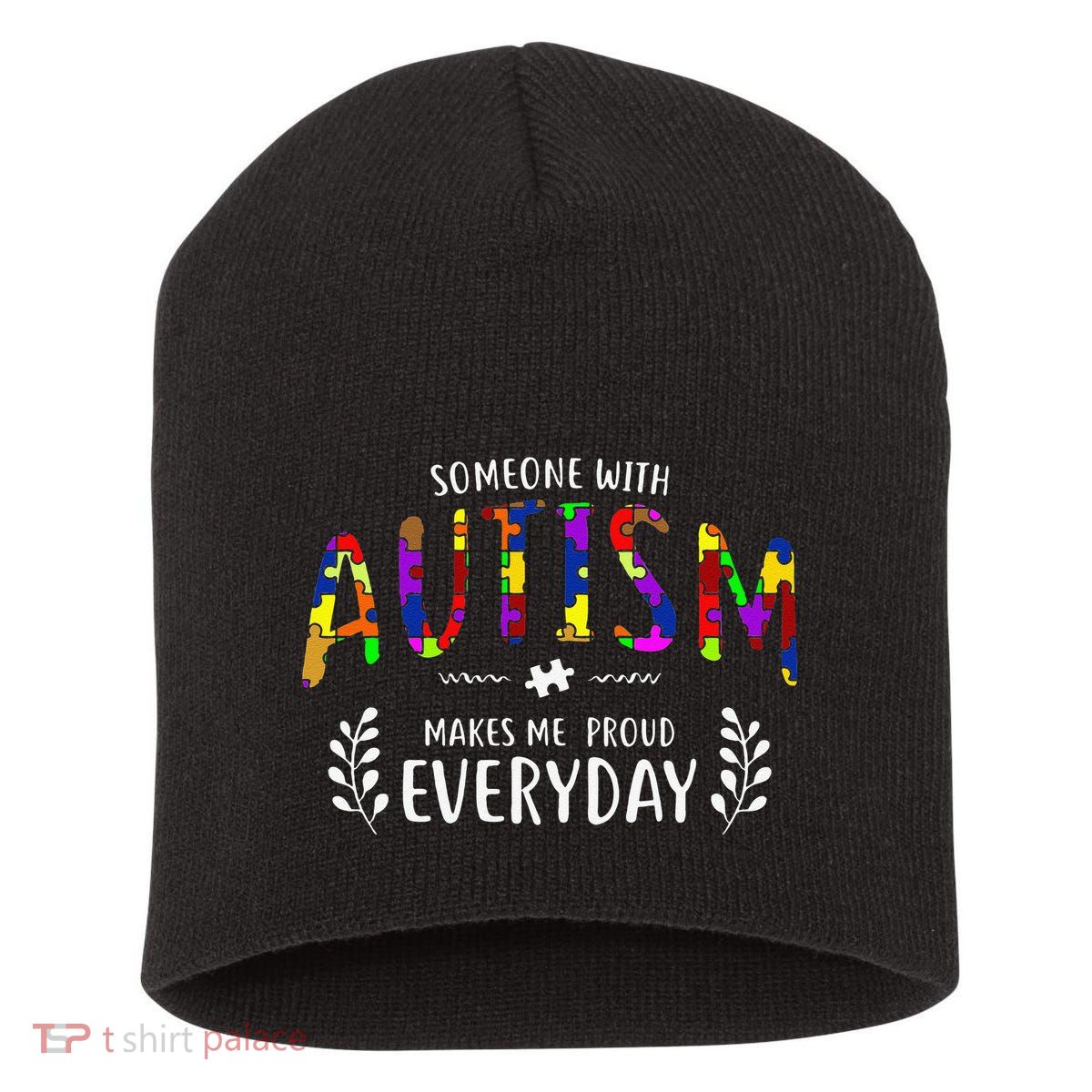Someone With Autism Makes Me Proud Autism Awareness Support Short Acrylic Beanie