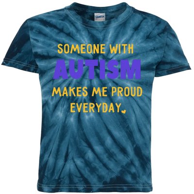 Someone With Autism Makes Me Proud Support Awareness Kids Tie-Dye T-Shirt