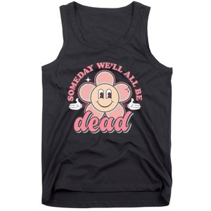 Someday We'll All Be Dead Retro Existential Dread Toon Style Tank Top