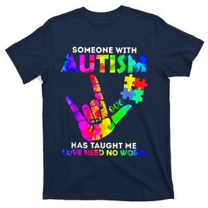 Someone With Autism Has Taught Me Love Needs No Words T-Shirt