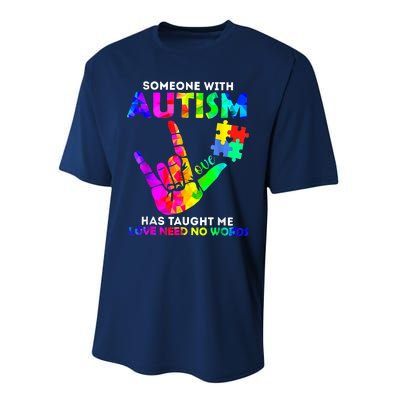 Someone With Autism Has Taught Me Love Needs No Words Performance Sprint T-Shirt