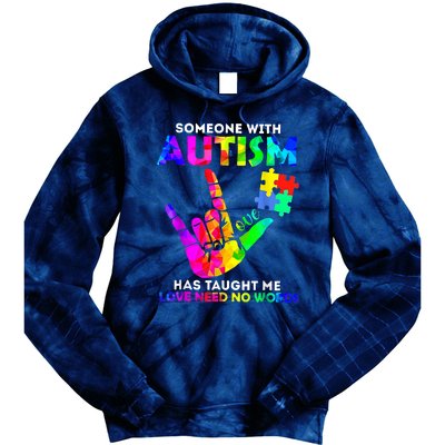 Someone With Autism Has Taught Me Love Needs No Words Tie Dye Hoodie