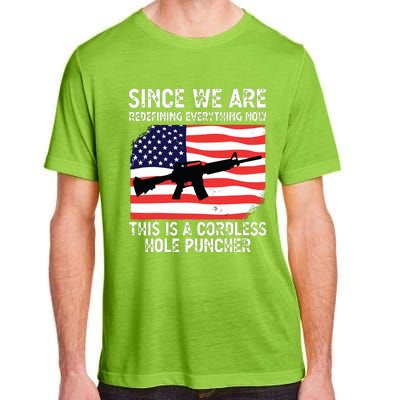 Since We Are Redefining Everything Now Usa Veterans Day Guns Adult ChromaSoft Performance T-Shirt