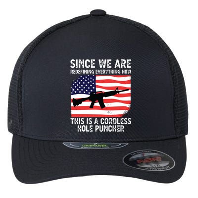 Since We Are Redefining Everything Now Usa Veterans Day Guns Flexfit Unipanel Trucker Cap