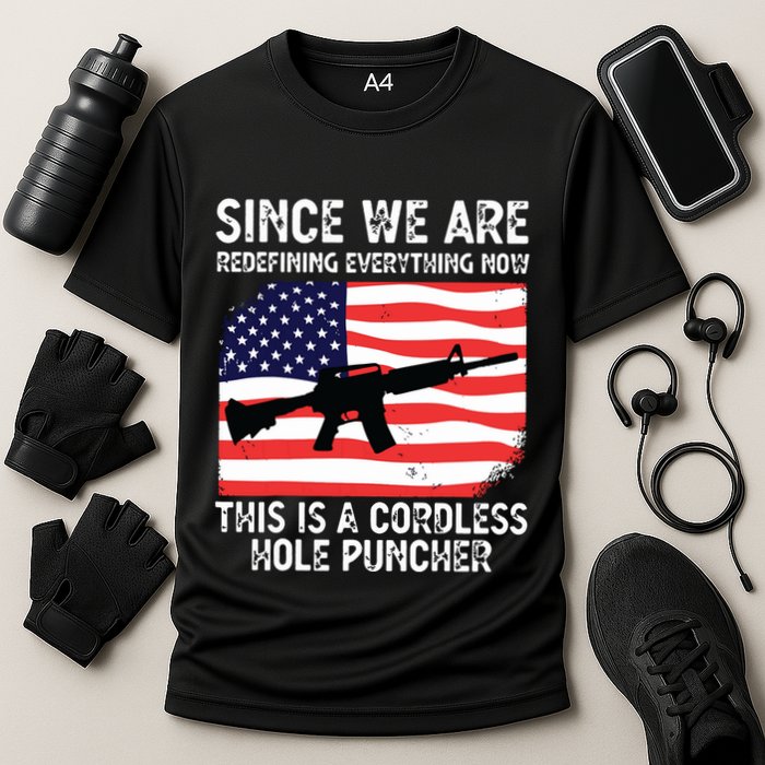 Since We Are Redefining Everything Now Usa Veterans Day Guns Cooling Performance Crew T-Shirt