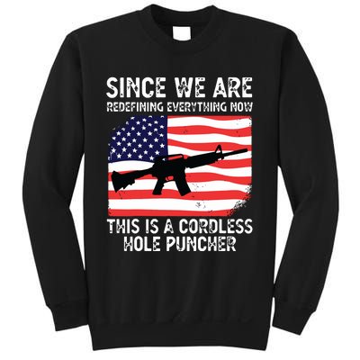 Since We Are Redefining Everything Now Usa Veterans Day Guns Sweatshirt