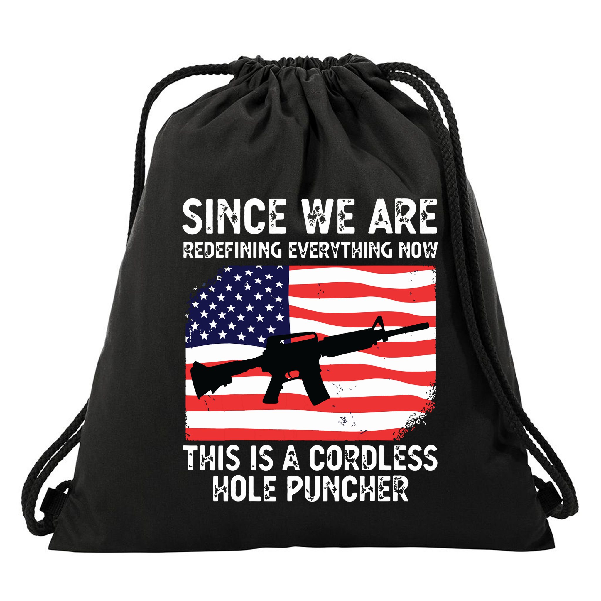 Since We Are Redefining Everything Now Usa Veterans Day Guns Drawstring Bag