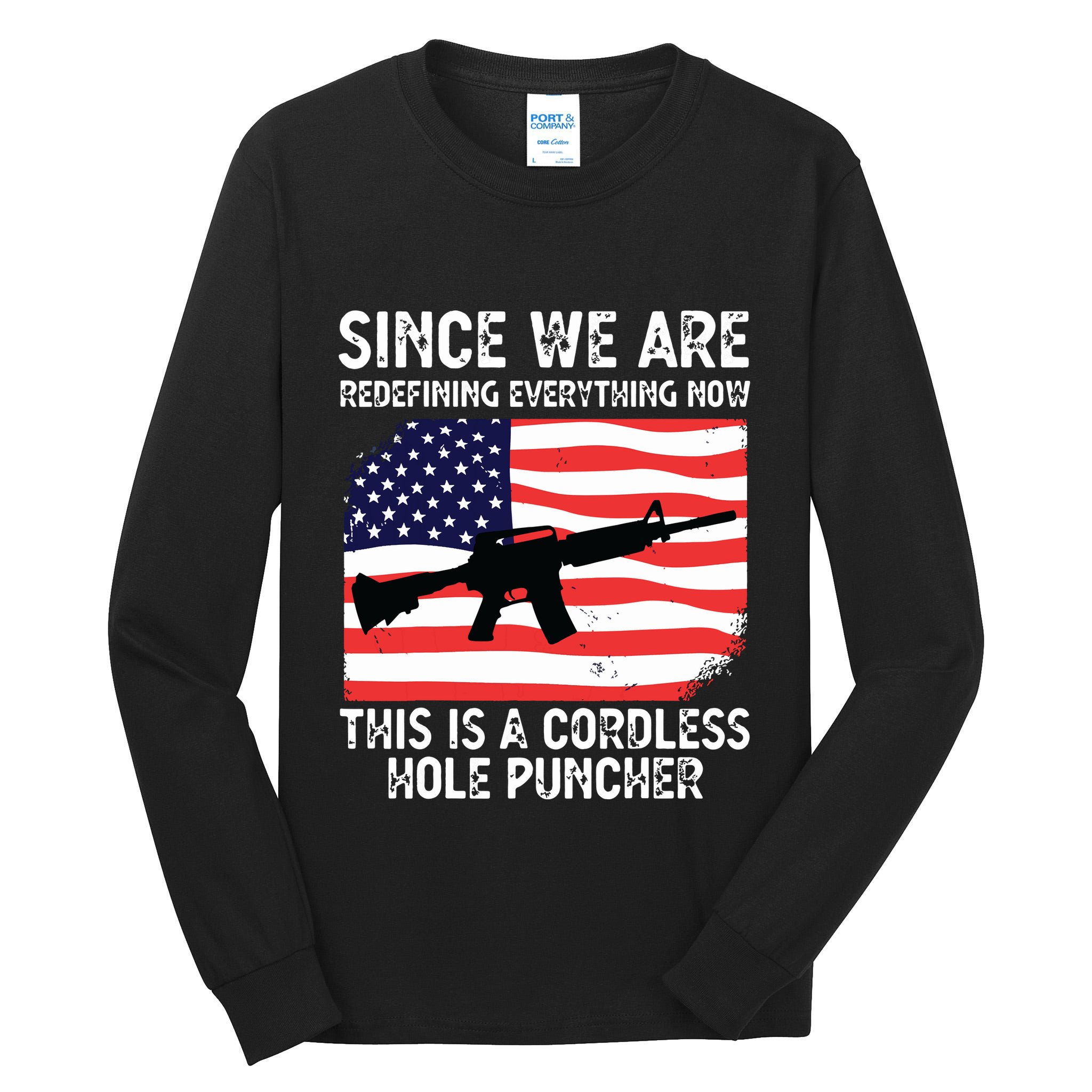 Since We Are Redefining Everything Now Usa Veterans Day Guns Tall Long Sleeve T-Shirt