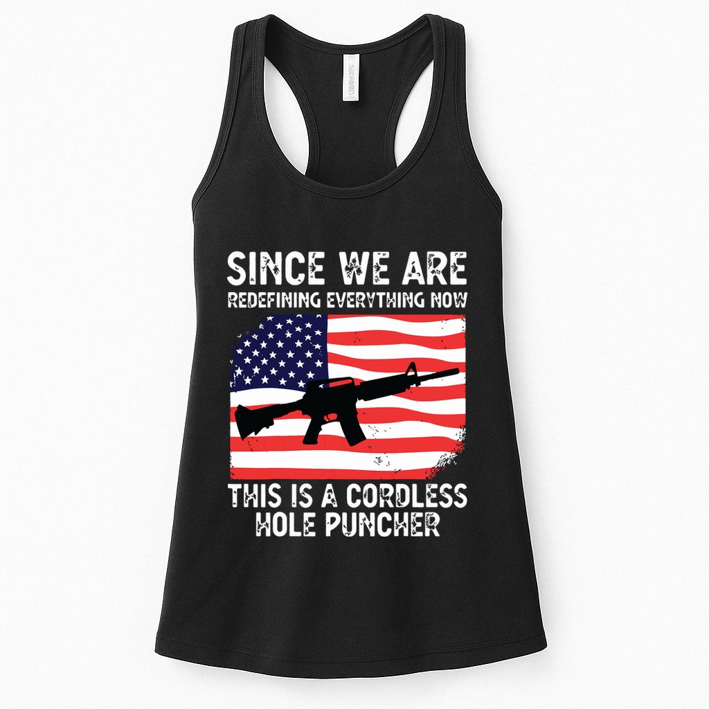 Since We Are Redefining Everything Now Usa Veterans Day Guns Womens Tank Top