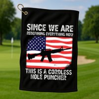Since We Are Redefining Everything Now Usa Veterans Day Guns Golf Towel