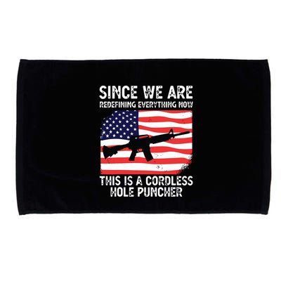 Since We Are Redefining Everything Now Usa Veterans Day Guns Microfiber Hand Towel