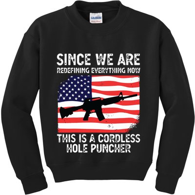 Since We Are Redefining Everything Now Usa Veterans Day Guns Kids Sweatshirt