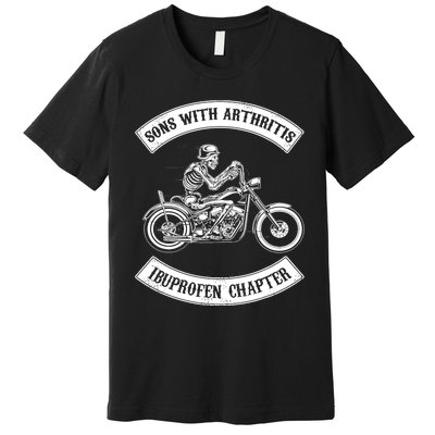 Sons With Arthritis Ibuprofen Chapter Funny Biker Skull Premium T-Shirt