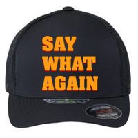 Say What Again Flexfit Unipanel Trucker Cap