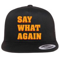 Say What Again Flat Bill Trucker Hat