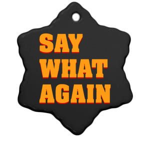 Say What Again Ceramic Star Ornament