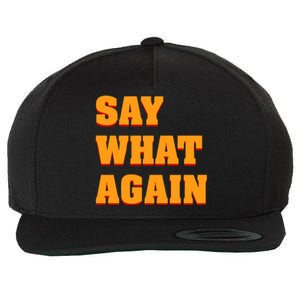 Say What Again Wool Snapback Cap