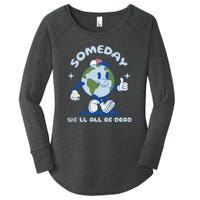 Someday Well All Be Dead Cool Retro Existential Dread Funny Women's Perfect Tri Tunic Long Sleeve Shirt