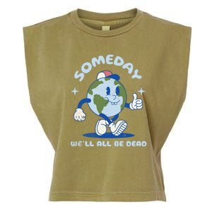 Someday Well All Be Dead Cool Retro Existential Dread Funny Garment-Dyed Women's Muscle Tee