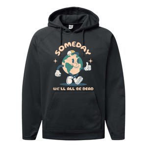 Someday Well All Be Dead Cool Retro Existential Dread Funny Performance Fleece Hoodie