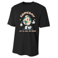 Someday Well All Be Dead Cool Retro Existential Dread Funny Performance Sprint T-Shirt