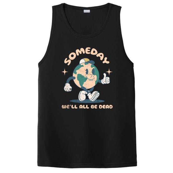 Someday Well All Be Dead Cool Retro Existential Dread Funny PosiCharge Competitor Tank