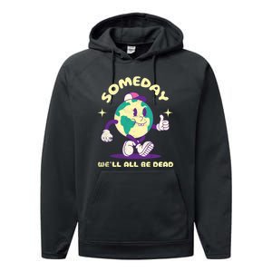 Someday Well All Be Dead Cool Retro Existential Dread Funny Performance Fleece Hoodie