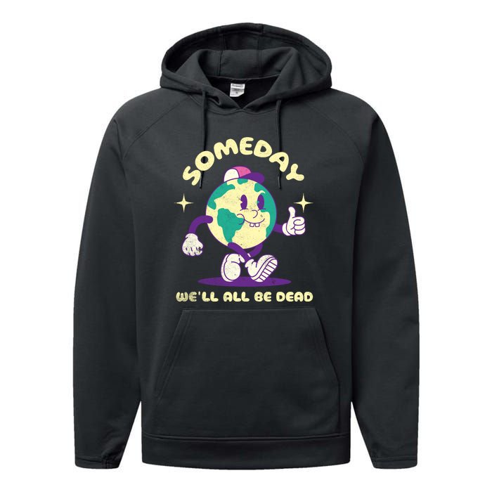 Someday Well All Be Dead Cool Retro Existential Dread Funny Performance Fleece Hoodie