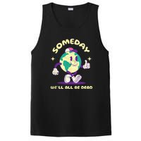 Someday Well All Be Dead Cool Retro Existential Dread Funny PosiCharge Competitor Tank