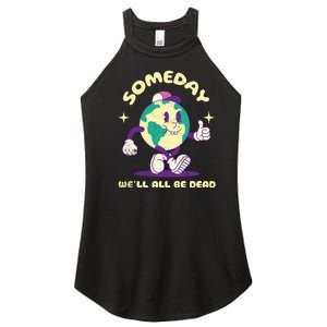 Someday Well All Be Dead Cool Retro Existential Dread Funny Women's Perfect Tri Rocker Tank