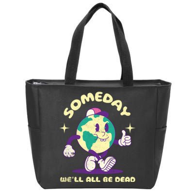 Someday Well All Be Dead Cool Retro Existential Dread Funny Zip Tote Bag