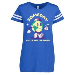 Someday Well All Be Dead Cool Retro Existential Dread Funny Enza Ladies Jersey Football T-Shirt