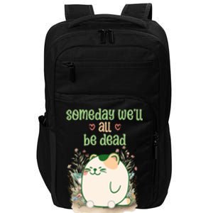 Someday Well All Be Dead Cool Retro Existential Dread Funny Impact Tech Backpack