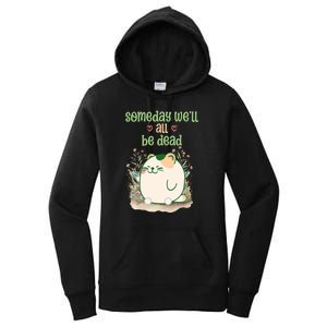 Someday Well All Be Dead Cool Retro Existential Dread Funny Women's Pullover Hoodie