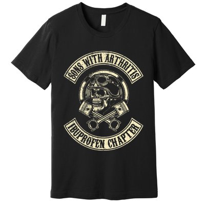 Sons With Arthritis Ibuprofen Chapter Funny Biker Skull Premium T-Shirt
