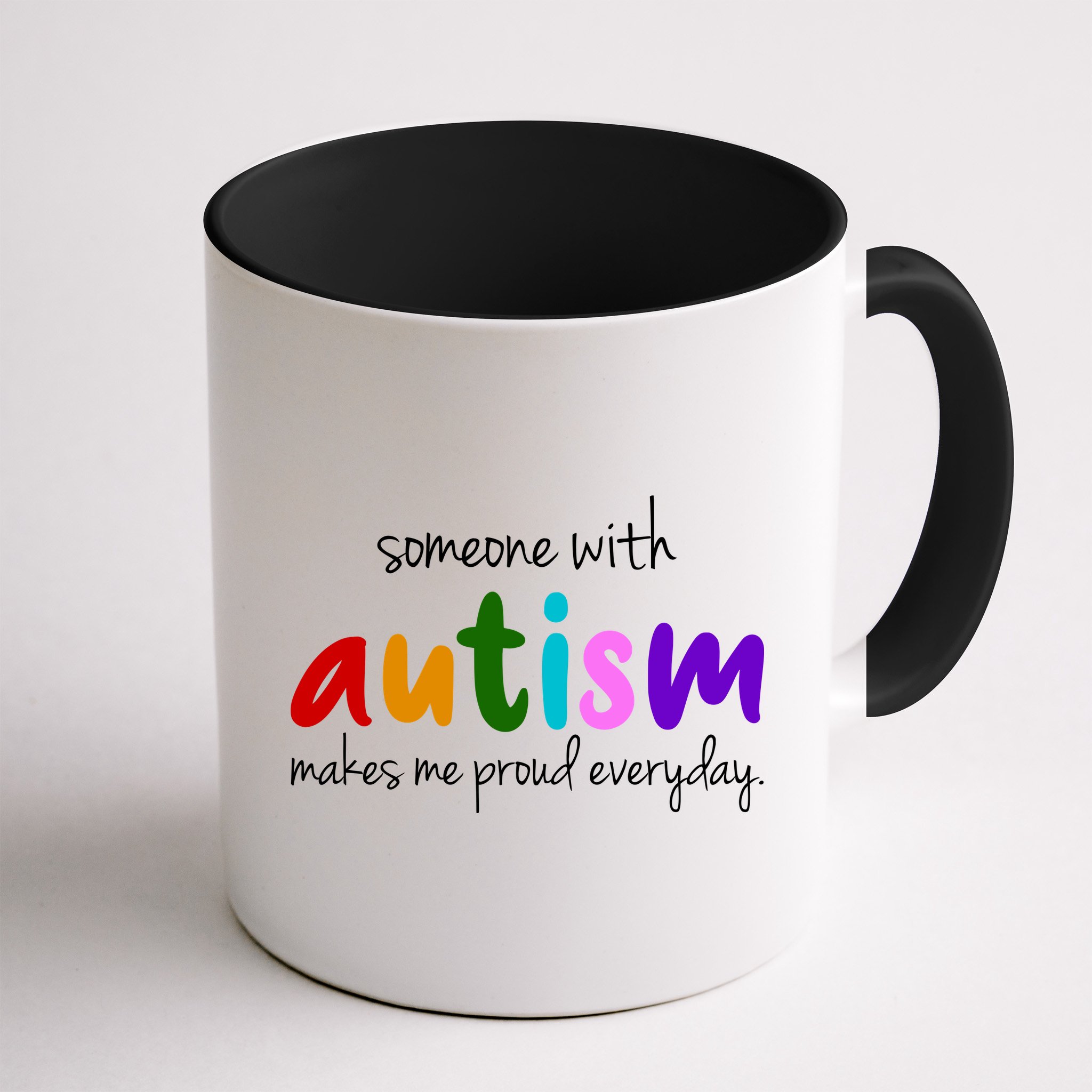 Someone With Autism Makes Me Proud Everyday Mug