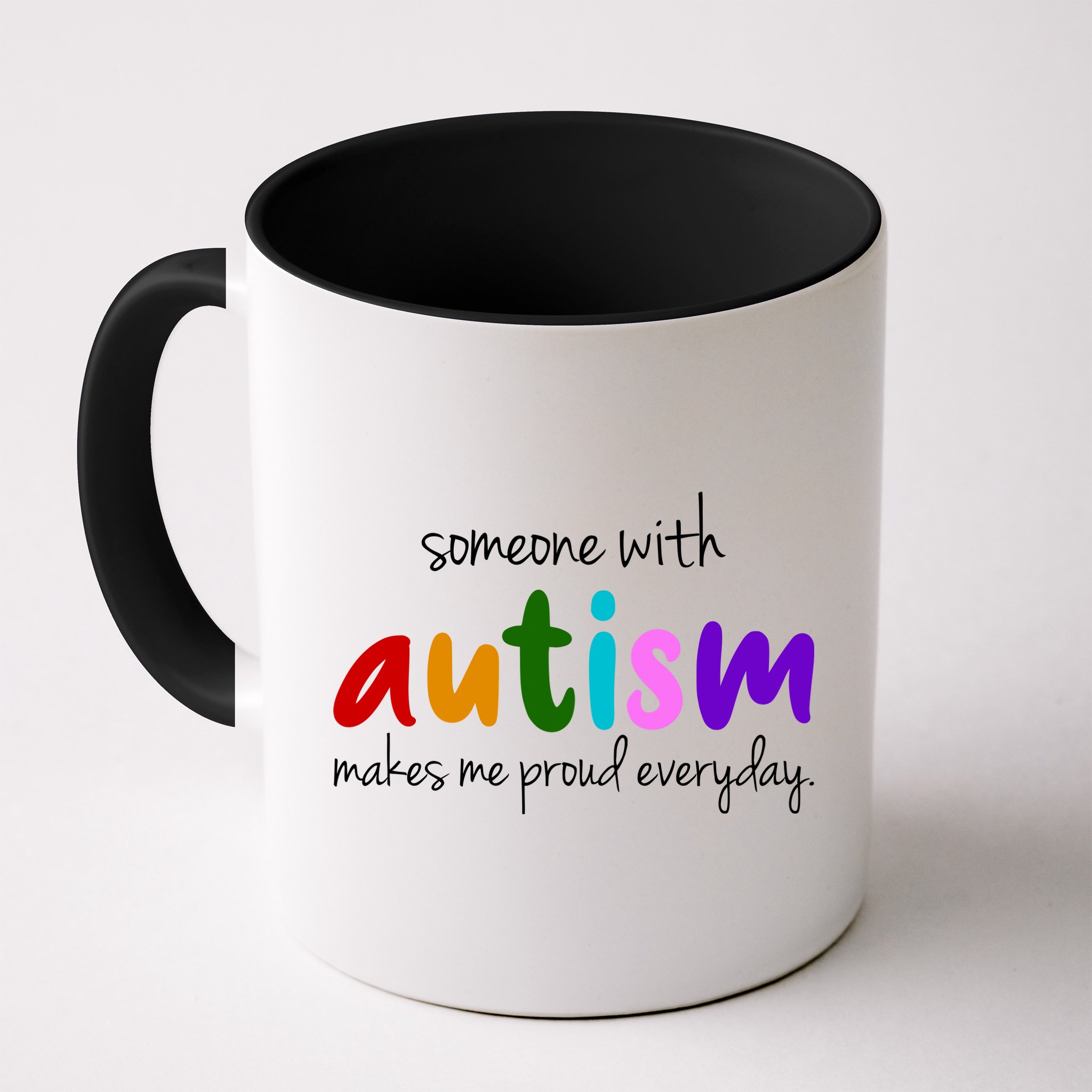 Someone With Autism Makes Me Proud Everyday Mug