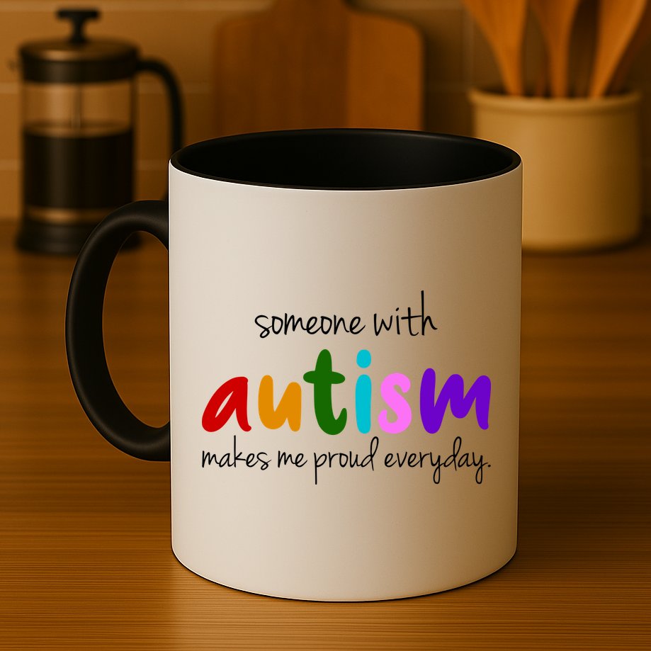 Someone With Autism Makes Me Proud Everyday Mug