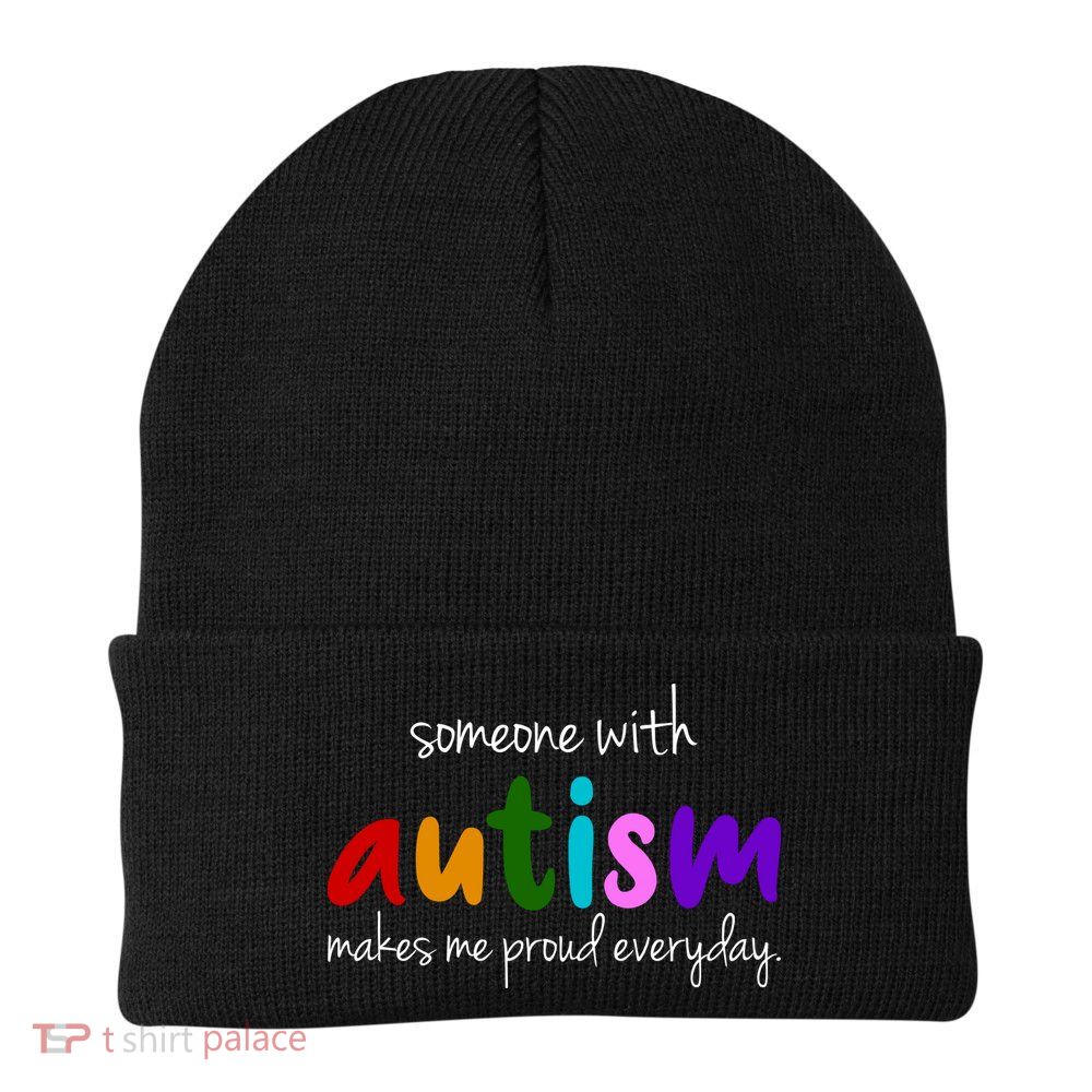 Someone With Autism Makes Me Proud Everyday Beanie