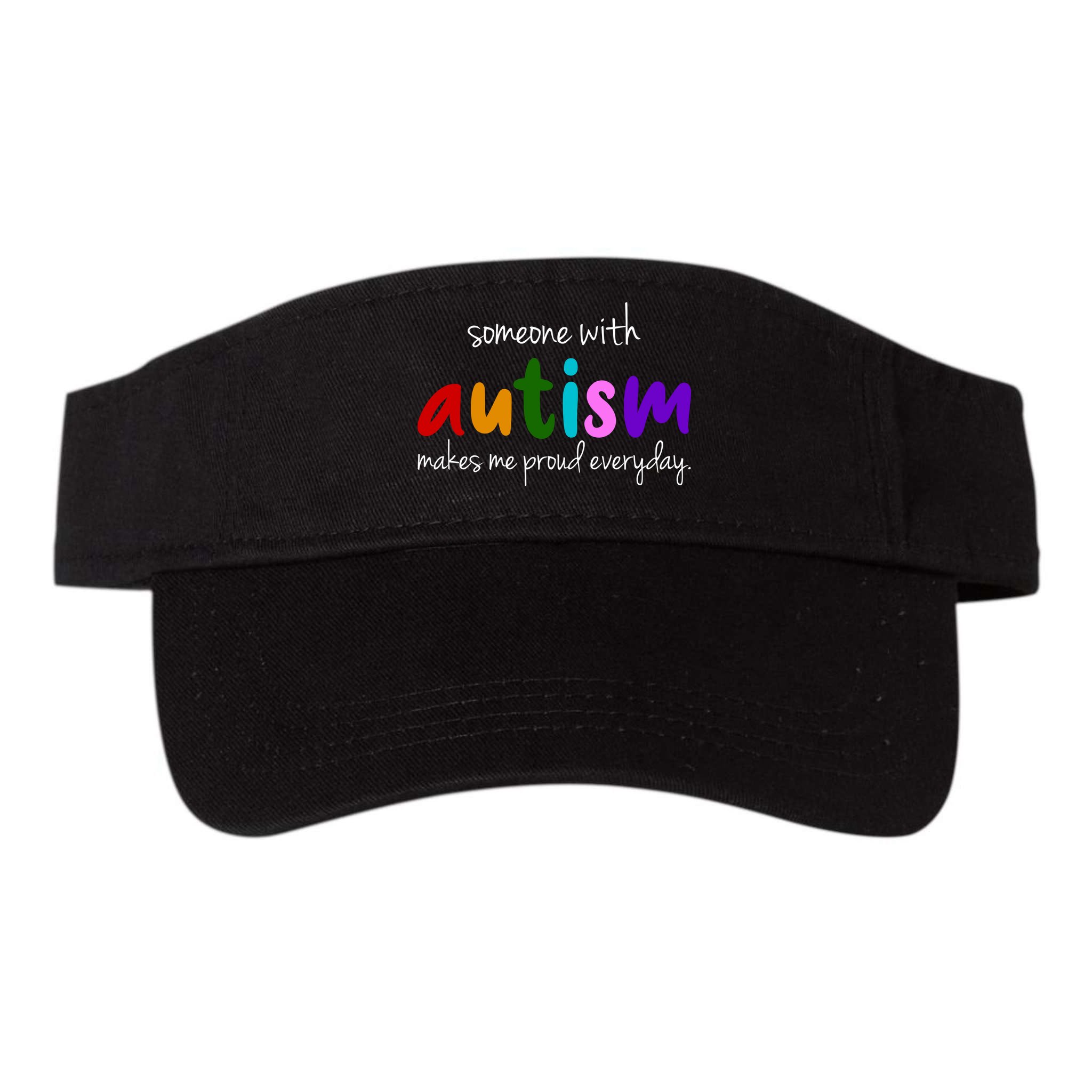 Someone With Autism Makes Me Proud Everyday Visor