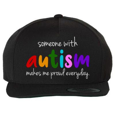 Someone With Autism Makes Me Proud Everyday Wool Snapback Cap