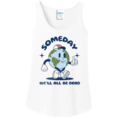 Someday Well All Be Dead Cool Retro Existential Dread Funny Ladies Essential Tank