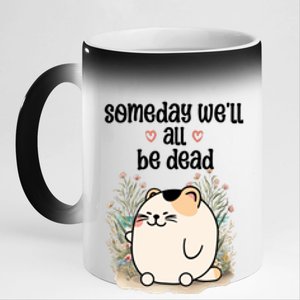 Someday Well All Be Dead Cool Retro Existential Dread Funny 11oz Black Color Changing Mug