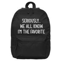 Seriously We All Know IM The Favorite Funny Jokes 16 in Basic Backpack