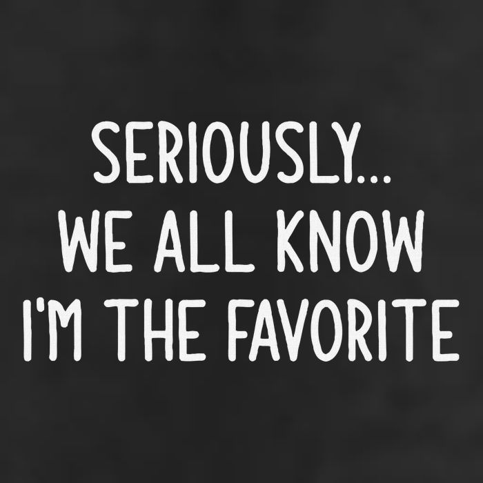 Seriously We All Know IM The Favorite Funny Jokes Hat